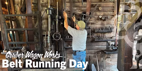 Gruber Wagon Works Belt Running Day
