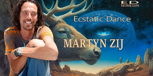Ecstatic Dance Nijmegen \u2502 DJ MARTYN ZIJ \u2502 07\/11
