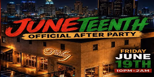 JUNETEENTH OFFICIAL AFTER PARTY!
