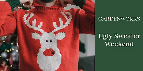 Ugly Sweater Weekend at GARDENWORKS Burnaby-Mandeville