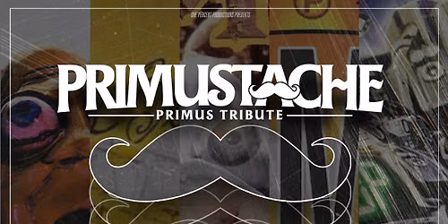 Primustache: A Tribute To Primus