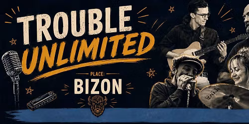 Bizon Blues Concert: Trouble Unlimited (EUR)