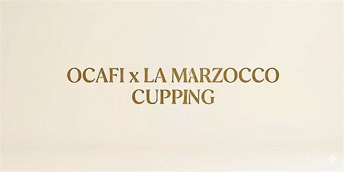 Ocafi x La Marzocco Cupping