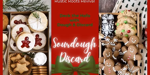 Sourdough Discard Holiday Cookie Class | Adult and Kids 12+ | December 20
