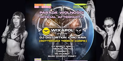 WIXAPOL X RTC X PARADA WOLNOSCI OFFICIAL AFTERPARTY: DJ DISTORTION & MC RAW (ROTTERDAM TERROR CORPS)