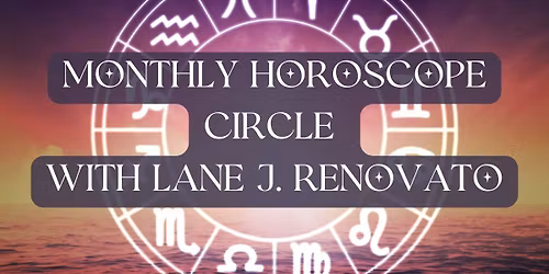 Monthly Horoscope Predictions with Lane J. Renovato, Astrologer