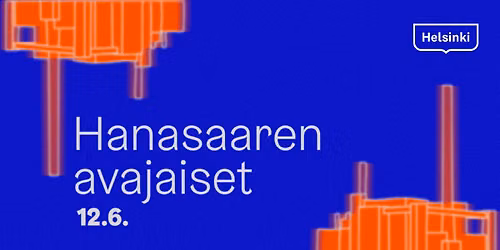 Hanasaaren avajaiset - tervetuloa tanssimaan, sy\u00f6m\u00e4\u00e4n ja saunomaan