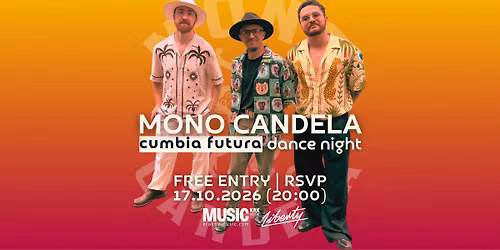 MONO CANDELA LIVE @LIBERTY | TROPICAL CUMBIA FUTURA FOR DANCING | FREE ENTRY - RSVP