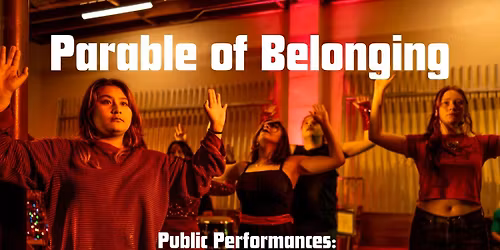 Parable of Belonging - Act I Performances