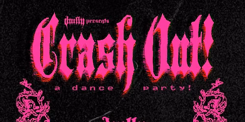 CRASH OUT! A Dance Party