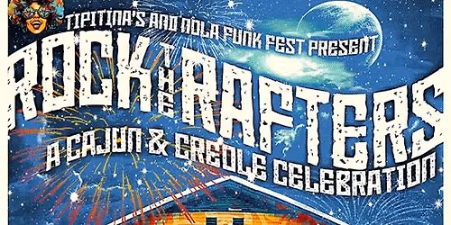 Rock The Rafters: A Cajun & Creole Celebration (Lost Bayou Ramblers, CC Adcock, & More!)
