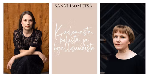 Kuolemasta, kielest\u00e4 ja kirjallisuudesta: Silene Lehto ja Sanni Isomets\u00e4