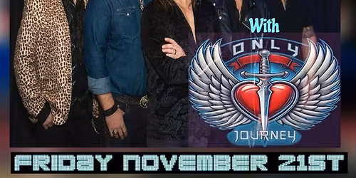 Only Journey \u2013 Tribute to Journey Live at the Linsmore Tavern!!