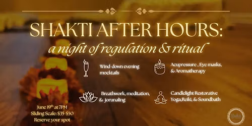 Shakti After Hours: A Night of Regulation & Ritual \ud83d\udc96