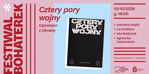 \u201eCztery pory wojny. Opowie\u015bci z Ukrainy\u201d | premiera ksi\u0105\u017cki | FESTIWAL BOHATEREK 2026