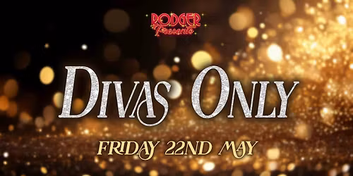 Rodger Presents.. DIVAS ONLY!