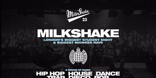 Milkshake, Ministry of Sound | London's Biggest Student Night \ud83d\udd25 July 7th 2026 \ud83c\udf0d 