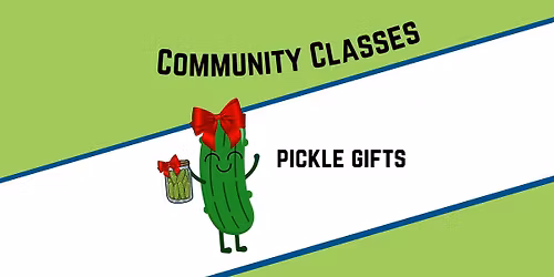 Community Classes: Pickle Gifts (Downtown Library)