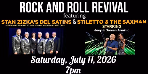 "Rock and Roll Revival" featuring Stan Zizka's Del Satins with Stiletto & The Saxman