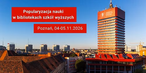Konferencja "Popularyzacja nauki w bibliotekach szk\u00f3\u0142 wy\u017cszych"