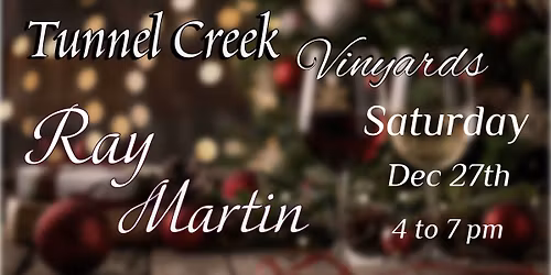 Ray Martin live at Tunnel Creek Vineyards