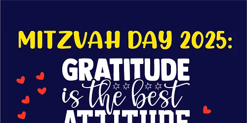 GRATITUDE IS THE BEST ATTITUDE-- CKT'S MITZVAH DAY!