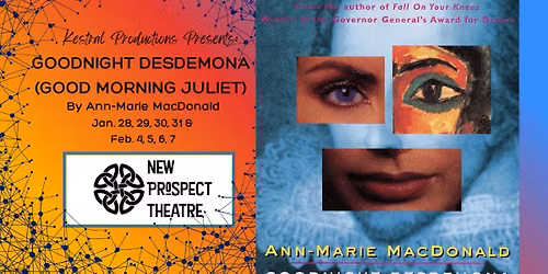 GOODNIGHT DESDEMONA (GOOD MORNING JULIET) at New Prospect Theatre