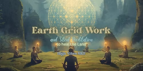 Earth Grid Work & Silent Meditation to Heal the Land