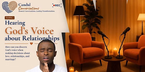 Candid Conversations - Hearing God's voice about relationships