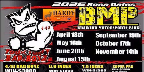 4.40 Bad Boyz plus The Big Dog Brawl along with 5.30, 6.0, 7.0, No Box, Juniors and Super Pro