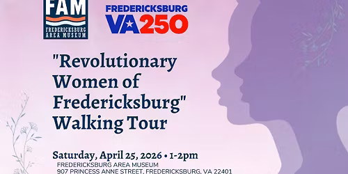 "Revolutionary Women of Fredericksburg" Walking Tour [April]
