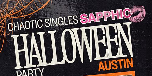Chaotic Singles SAPPHIC HALLOWEEN Party (Austin)