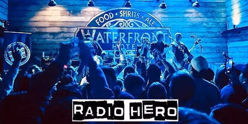 Radio Hero at the Waterfront Hotel!