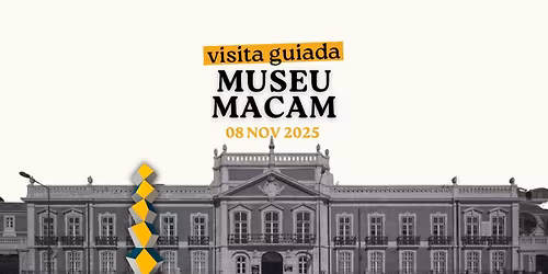 \ud83d\udce2 Visita Guiada: Museu MACAM