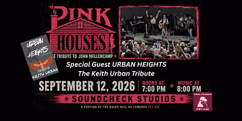 PINK HOUSES - The John Mellencamp Tribute w\/ Urban Heights @ SOUNDCHECK 9\/12\/26