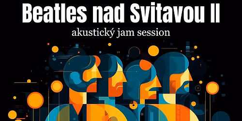 B\u00edlovick\u00e9 kulturn\u00ed l\u00e9to | Beatles nad Svitavou \u2013 jam session