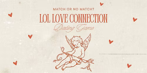 LOL Love Connection (A Dating Game)