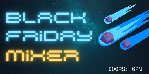 Black Friday Black & White Mixer - open gender!