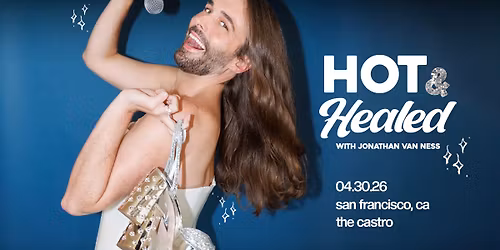 Jonathan Van Ness: Hot & Healed at The Castro