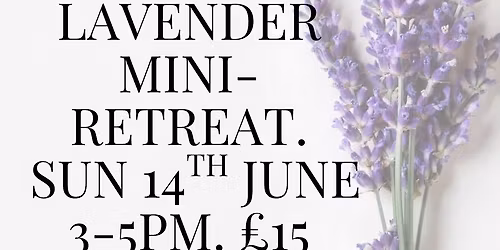 Lavender Mini-Retreat