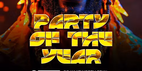 PARTY OF THE YEAR - HIPHOP \/ AFROBEATS \/ RNB \/ AMAPIANO \/ DANCEHALL