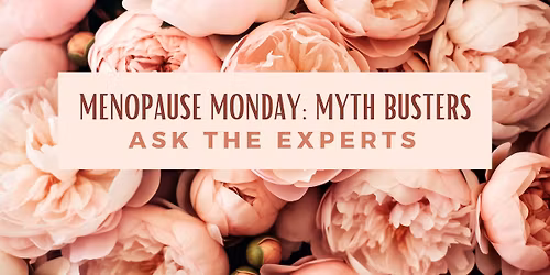 Menopause Monday Myth Busters: Ask the Experts