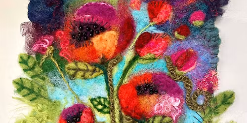 Felting Poppies With Wool Workshop with Rachel Benson - TWO-PART  WORKSHOP