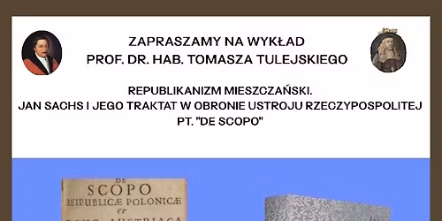 Republikanizm mieszcza\u0144ski. Jan Sachs i jego traktat w obronie Rzeczypospolitej pt. "De scopo"