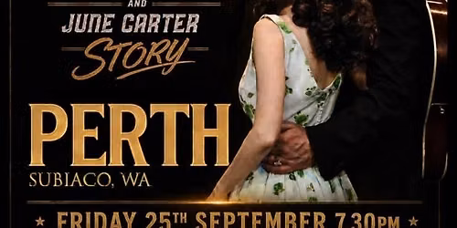 PERTH Friday 25 September 7.30pm Get Rhythm The Johnny Cash & June Carter Story