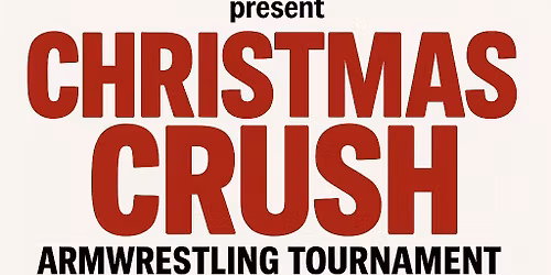 The Christmas Crush Armwrestling Tournament