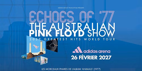 THE AUSTRALIAN PINK FLOYD SHOW | PARIS | adidas arena