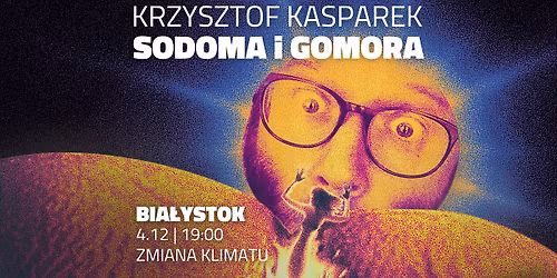BIA\u0141YSTOK | Krzysztof Kasparek w najnowszym programie "Sodoma i Gomora" | STAND-UP