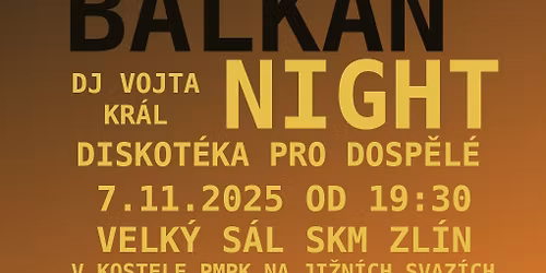 Diskot\u00e9ka pro dosp\u011bl\u00e9: BALKAN NIGHT