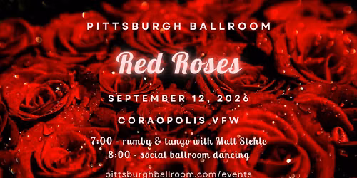 Pittsburgh Ballroom: Red Roses